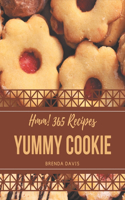 Hmm! 365 Yummy Cookie Recipes: A Yummy Cookie Cookbook that Novice can Cook