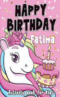Happy Birthday Fatima: Fun and educational activity & coloring book, personalized birthday gift idea for girls Fatima