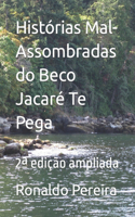 Histórias Mal-Assombradas do Beco Jacaré Te Pega