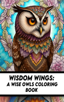 Wisdom Wings: A Wise Owls Coloring Book