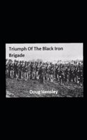 Triumph Of The Black Iron Brigade