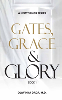 Gates, Grace & Glory