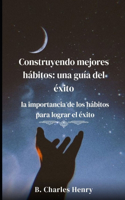 Construyendo mejores hábitos