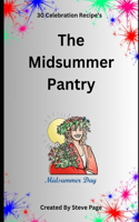 Midsummer Pantry: 30 Celebration Recipe's