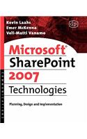 Microsoft SharePoint 2007 Technologies: Planning, Design and Implementation