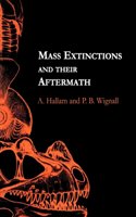 Mass Extinctions and Their Aftermath