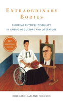 Extraordinary Bodies: Figuring Physical Disability in American Culture and Literature(English)