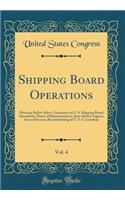 Shipping Board Operations, Vol. 4: Hearings Before Select Committee on U. S. Shipping Board Operations, House of Representatives, Sixty-Sixth Congress, Second Session; Reconditioning of U. S. S. Leviathan (Classic Reprint): Hearings Before Select Committee on U. S. Shipping Board Operations, House of Representatives, Sixty-Sixth Congress, Second Session; Reconditioning 