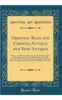 Oriental Rugs and Carpets, Antique and Semi-Antique: Bokhara, Ardebil Prayer, Shiraz, Karajah, Ghiordes, Fereghan, Hamadan, Sarouk, Senna, Karabagh, Kermanshah, Mir Serebend, Kazak, Gorevan, Heriz, Agra, Joshaghan, Sultanabad, Khorassan, Ispahan, A: Bokhara, Ardebil Prayer, Shiraz, Karajah, Ghiordes, Fereghan, Hamadan, Sarouk, Senna, Karabagh, Kermanshah, Mir Serebend, Kazak, Gorevan, Heriz, Agr