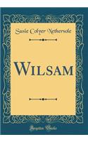 Wilsam (Classic Reprint)