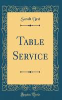 Table Service (Classic Reprint)