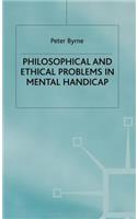 Philosophical and Ethical Problems in Mental Handicap