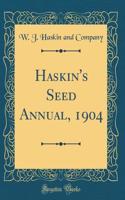 Haskin's Seed Annual, 1904 (Classic Reprint)