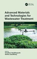 Advanced Materials and Technologies for Wastewater Treatment: (Emerging Materials and Technologies)