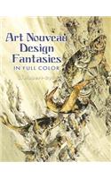 Art Nouveau Design Fantasies in Full Color: (Dover Pictorial Archive)