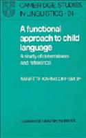 A Functional Approach to Child Language: A Study of Determiners and Reference(Series Number 24 Cambridge Studies in Linguistics)