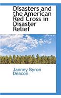 Disasters and the American Red Cross in Disaster Relief