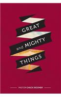 Great and Mighty Things