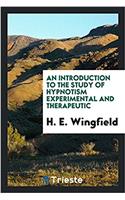 Introduction to the Study of Hypnotism Experimental and Therapeutic