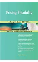 Pricing Flexibility A Complete Guide - 2019 Edition