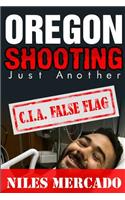 Oregon Shooting Just Another C.I.A. False Flag