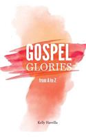 Gospel Glories from A to Z