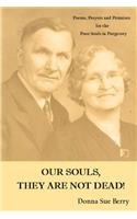 Our Souls, They Are Not Dead!