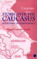 Storm Over the Caucasus: In the Wake of Independence(Caucasus World)