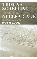 Thomas Schelling and the Nuclear Age