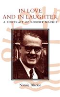 Robert MacKie in Love & in Laughter