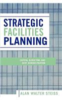 Strategic Facilities Planning: Capital Budgeting and Debt Administration