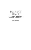 Luther's Small Catechism with Explanation