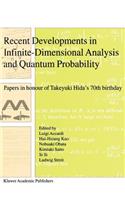 Recent Developments in Infinite-Dimensional Analysis and Quantum Probability: Papers in Honour of Takeyuki Hida's 70th Birthday(English)