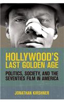 Hollywood's Last Golden Age