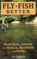 Fly-Fish Better Practical Advice