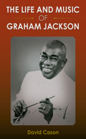 Life and Music of Graham Jackson