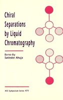 Chiral Separations by Liquid Chromatography