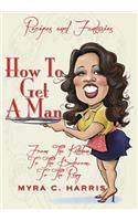 How to Get a Man