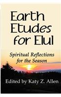 Earth Etudes for Elul
