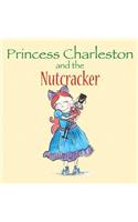 Princess Charleston and the Nutcracker