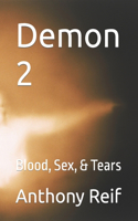 Demon 2: Blood, Sex, & Tears