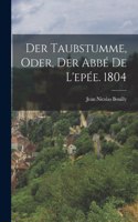 Der Taubstumme, oder, Der Abbé De L'epée. 1804
