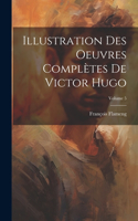 Illustration des oeuvres complètes de Victor Hugo; Volume 5