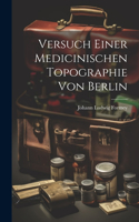 Versuch einer medicinischen Topographie von Berlin