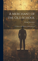 Merchant of the Old School