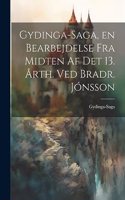 Gydinga-Saga, en Bearbejdelse fra Midten af det 13. Årth. ved Bradr. Jónsson
