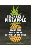 Teach Like A Pineapple Stand Tall Wear A Crown Be Sweet On The Inside
