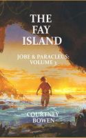 The Fay Island: (4 Jobe & Paracleus)