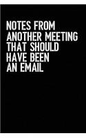 Notes From Another Meeting That Should Have Been An Email