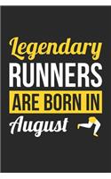 Running Notebook - Legendary Runners Are Born In August Journal - Birthday Gift for Runner Diary